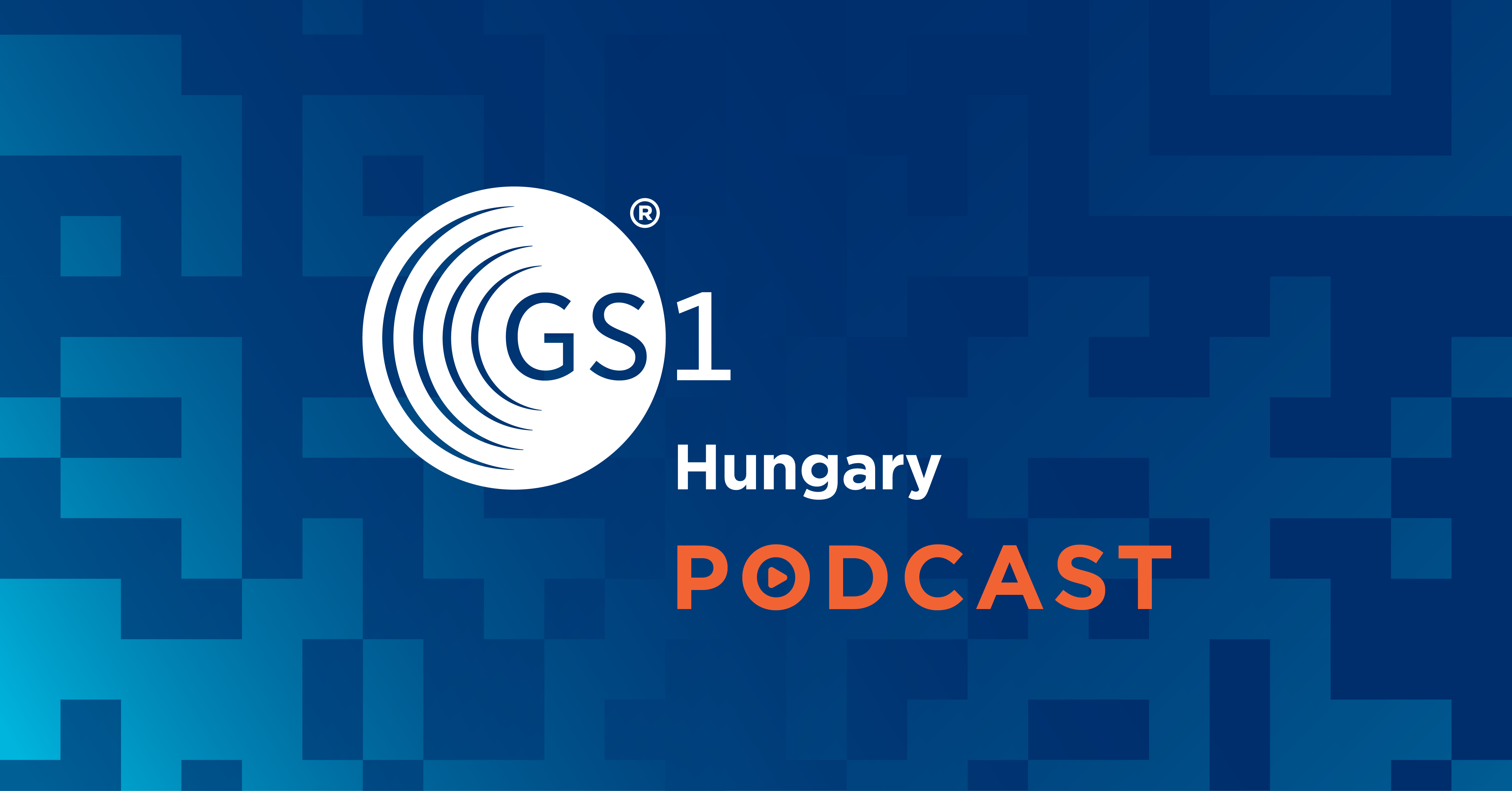 Hallgass bele a jövőbe! Elindult a GS1 Hungary Podcast